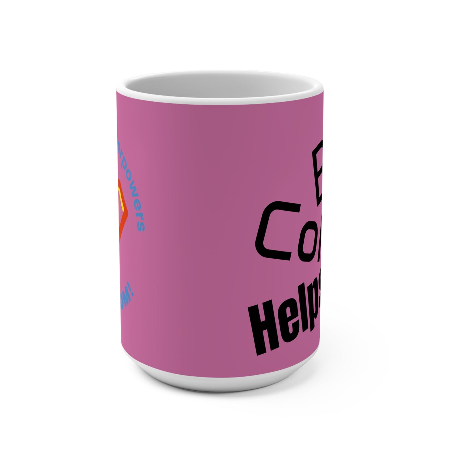 Coffee Mug "I dont need super powers, I am a Mom! But coffee helps"