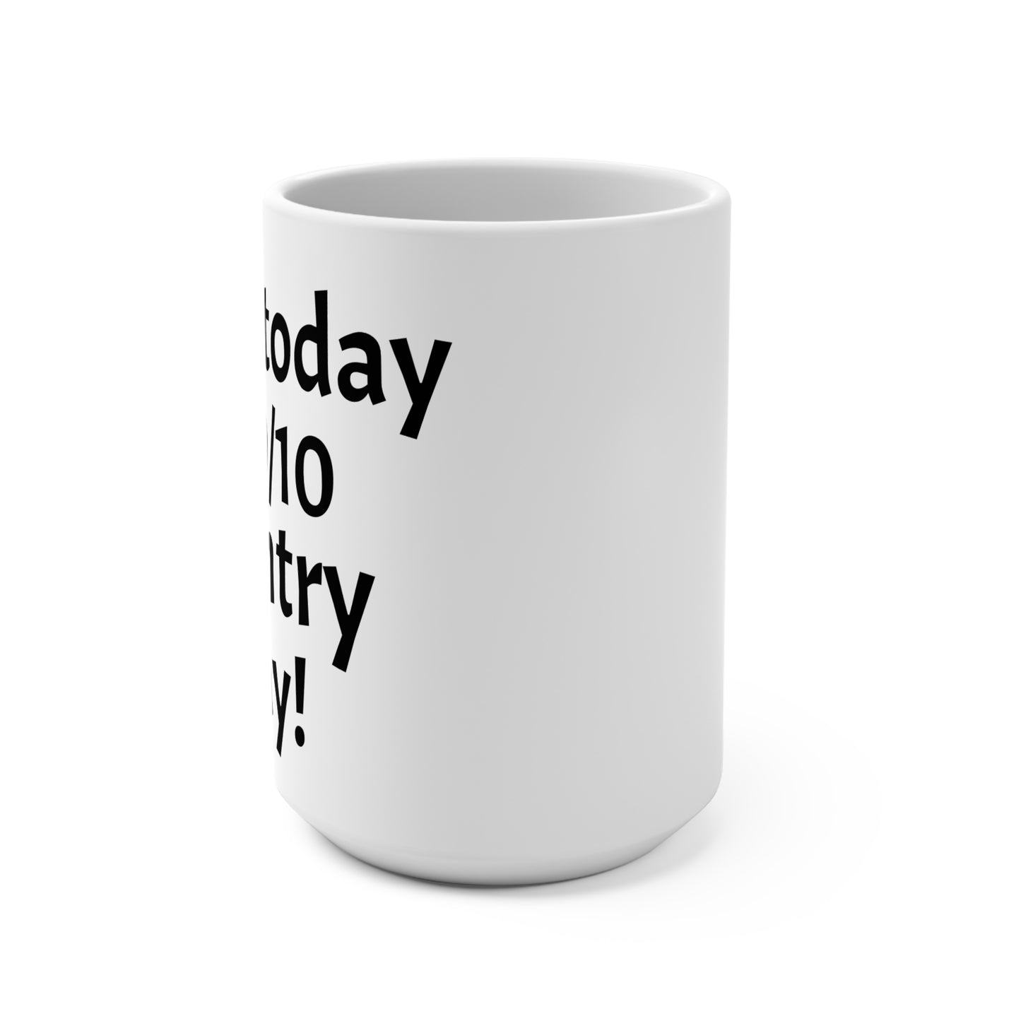 "Make today a 10/10 country day" coffee mug