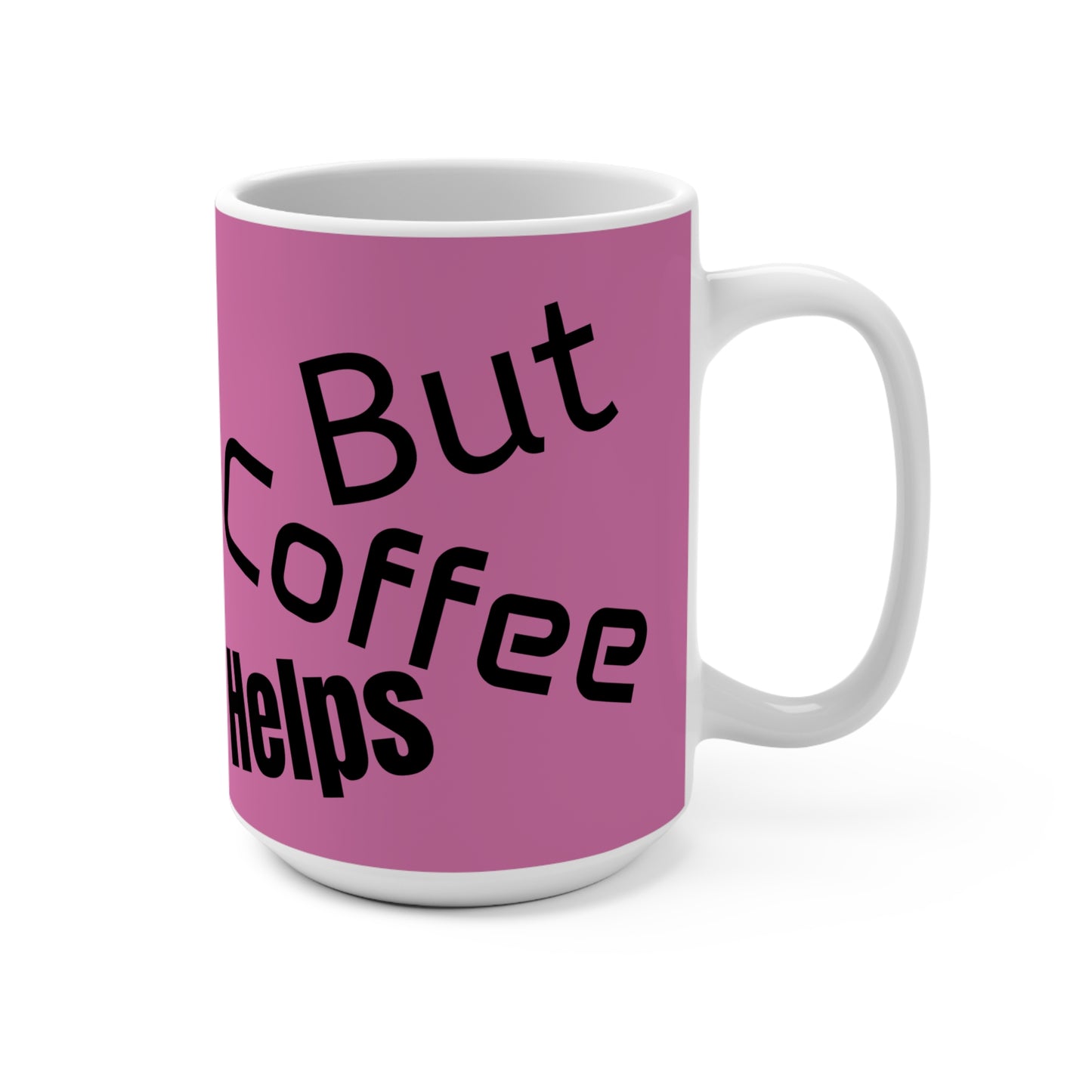 Coffee Mug "I dont need super powers, I am a Mom! But coffee helps"