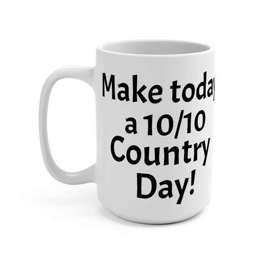 "Make today a 10/10 country day" coffee mug