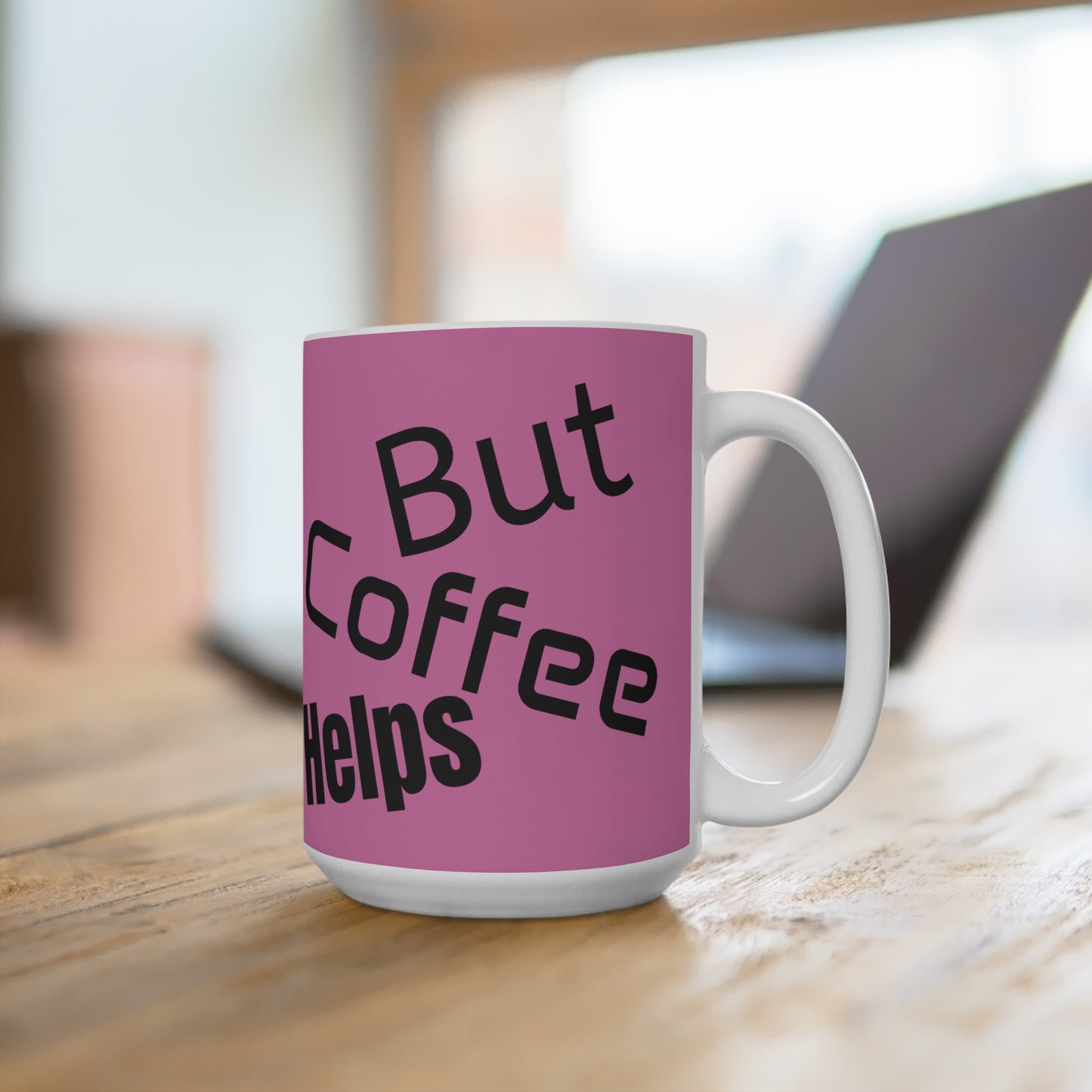 Coffee Mug "I dont need super powers, I am a Mom! But coffee helps"
